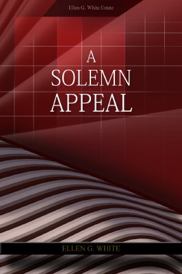 A Solemn Appeal _Ellen G White.pdf